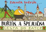 Buřtík a Špejlička - Cesta do Žatce - Zdeněk Svěrák - Obrázkové knihy pro nejmenší Buřtík a Špejlička - Cesta do Žatce