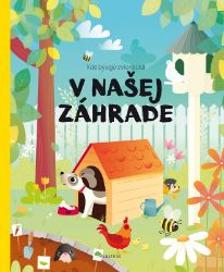 Kde bývajú zvieratká V našej záhrade Kde bývajú zvieratká V našej záhrade
