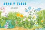 Ráno v trávě - Ivona Březinová - Leporela pro děti Ráno v trávě