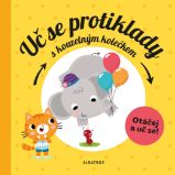 Uč se protiklady s kouzelným kolečkem - Pavla Hanáčková - Naučné knihy pro nejmenší Uč se protiklady s kouzelným kolečkem