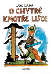 O chytré kmotře lišce - Josef Lada - Pohádky Josefa Lady O chytré kmotře lišce