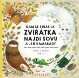 Kam se ztratila zvířátka - Pavla Hanáčková - Interaktivní knihy pro nejmenší Kam se ztratila zvířátka