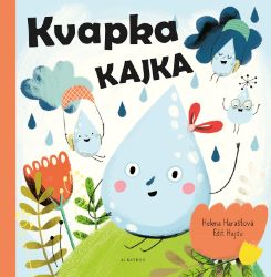 Kvapka Kajka - Helena Haraštová - Slovenské knihy pro děti Kvapka Kajka
