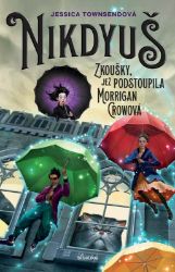 Nikdyuš - Jessica Townsend - Fantasy knihy pro děti Nikdyuš