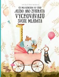 Čo má kengura vo vaku - Pavla Hanáčková - Slovenské knihy pro děti Čo má kengura vo vaku