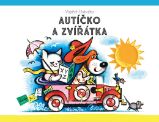Autíčko a zvířátka - Vojtěch Kubašta - Knihy pro první čtení Autíčko a zvířátka