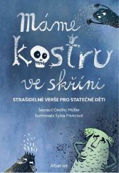 Máme kostru ve skříni - Ondřej Müller,Jan Vodňanský,Radek Malý,Petr Borkovec,Jaroslav Hutka,Jana Štroblová,Ewald Murrer - Básničky a říkadla pro děti Máme kostru ve skříni