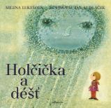 Holčička a déšť - Milena Lukešová - Dobrodružné knihy pro děti Holčička a déšť
