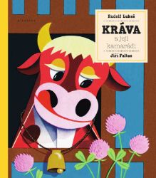 Kráva a její kamarádi - Jiří Faltus,Rudolf Lukeš,Michal Černík - Leporela pro děti Kráva a její kamarádi