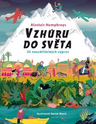 Vzhůru do světa - Alastair Humphrey - Dětské Vzhůru do světa