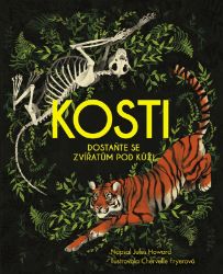 Kosti - Jules Howard - Encyklopedie zvířat pro děti Kosti