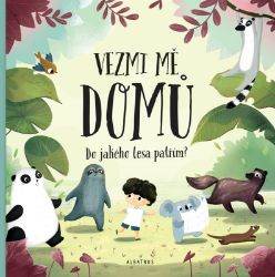 Vezmi mě domů. Do jakého lesa patřím? - Pavla Hanáčková - Dětské Vezmi mě domů. Do jakého lesa patřím?