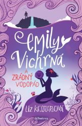 Emily Vichrná a zrádný vodopád - Liz Kessler - Dobrodružné knihy pro děti Emily Vichrná a zrádný vodopád