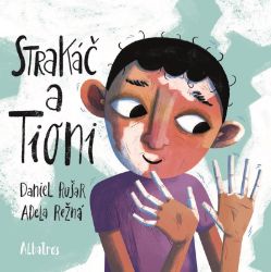 Strakáč a Tioni - Daniel Rušar - Populárně naučná literatura pro děti Strakáč a Tioni