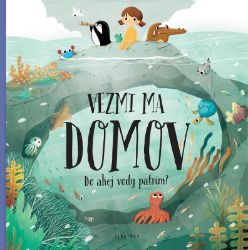 Vezmi ma domov: Do akej vody patrím? - Pavla Hanáčková - Slovenské knihy pro děti Vezmi ma domov: Do akej vody patrím?