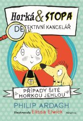 Horká & Stopa (1) – Případy šité horkou jehlou - Philip Ardagh - Romány pro dívky Horká & Stopa (1) – Případy šité horkou jehlou
