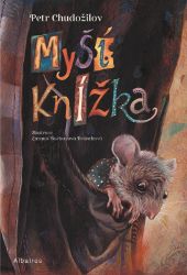 Myší knížka - Petr Chudožilov - Pohádky pro děti Myší knížka