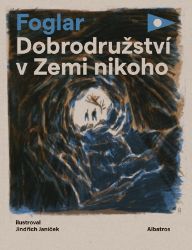 Dobrodružství v Zemi nikoho - Jaroslav Foglar - Dobrodružné knihy pro děti Dobrodružství v Zemi nikoho