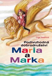 Podivuhodná dobrodružství Maria a Marka - Olga Tesařová - Romány pro dívky Podivuhodná dobrodružství Maria a Marka