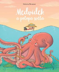 Medvídek a potopa světa - Katarína Macurová - Romány pro dívky Medvídek a potopa světa