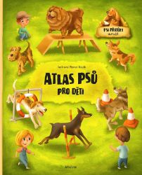 Atlas psů pro děti - Jana Sedláčková,Štěpánka Sekaninová - Dětské Atlas psů pro děti