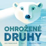 Ohrožené druhy - Jess French - Populárně naučná literatura pro děti Ohrožené druhy