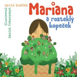 Mariana a rozteklý kopeček - David Košťák - Detektivky pro děti Mariana a rozteklý kopeček