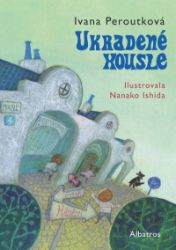 Ukradené housle - Ivana Peroutková - Detektivky pro děti Ukradené housle