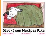 Divoký sen maxipsa Fíka - Rudolf Čechura - Pohádky Maxipes Fík Divoký sen maxipsa Fíka