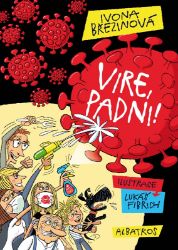 Vire, padni! - Ivona Březinová - Populárně naučná literatura pro děti Vire, padni!
