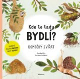 Kdo to tady bydlí? - Radka Píro - Populárně naučná literatura pro děti Kdo to tady bydlí?