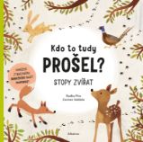 Kdo to tudy prošel? - Radka Píro - Populárně naučná literatura pro děti Kdo to tudy prošel?