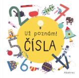 Už poznám! Čísla - Magda Garguláková - Leporela pro děti Už poznám! Čísla