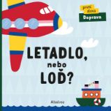 Letadlo, nebo loď? - Lenka Chytilová - Leporela pro děti Letadlo, nebo loď?