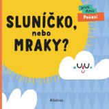 Sluníčko, nebo mraky? - Lenka Chytilová - Leporela pro děti Sluníčko, nebo mraky?