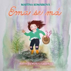 Ema se má - Martina Komárková - Vtipné knihy pro děti Ema se má