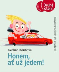 Honem, ať už jedem! - Evelína Koubová - Beletrie pro děti a mládež Honem, ať už jedem!