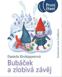 Bubáček a zlobivá závěj - Daniela Krolupperová - Beletrie pro děti a mládež Bubáček a zlobivá závěj