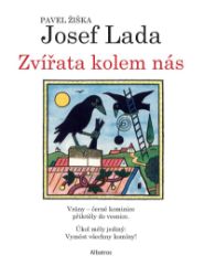 Zvířata kolem nás - Pavel Žiška - Dětské knížky poznávání zvířat Zvířata kolem nás