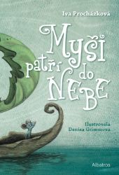 Myši patří do nebe - Iva Procházková - Dobrodružné knihy pro děti Myši patří do nebe