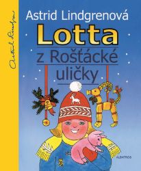 Lotta z Rošťácké uličky - Astrid Lindgren - Beletrie pro děti a mládež Lotta z Rošťácké uličky