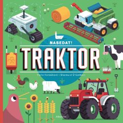 Nasedat! Traktor - Pavla Hanáčková - Interaktivní knihy pro nejmenší Nasedat! Traktor