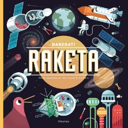 Nasedat! Raketa - Pavla Hanáčková - Interaktivní knihy pro nejmenší Nasedat! Raketa