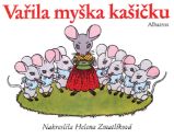 Vařila myška kašičku Vařila myška kašičku