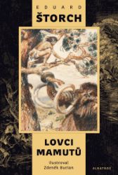 Lovci mamutů - Karel Sklenář,Eduard Štorch - Dobrodružné knihy pro děti Lovci mamutů