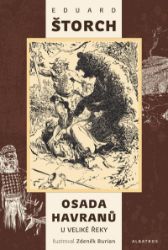 Osada Havranů - U Veliké řeky - Eduard Štorch,Karel Sklenář - Dobrodružné knihy pro děti Osada Havranů - U Veliké řeky