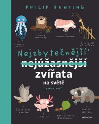 Nejzbytečnější zvířata na světě - Philip Bunting - Dětské Nejzbytečnější zvířata na světě