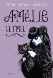 Amélie a tma - Petra Neomillnerová - Fantasy knihy pro děti Amélie a tma