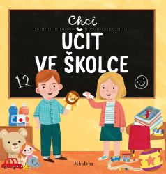 Chci učit ve školce - Magda Garguláková - Dětské knížky povolání Chci učit ve školce