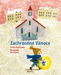 Zachráněné Vánoce - Lenka Rožnovská - Vánoční pohádky pro děti Zachráněné Vánoce